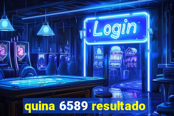 quina 6589 resultado